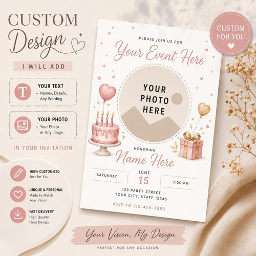 Custom Designs, personalized Invitation design for all events, birthday invites, shower invites, wedding invites, business cards